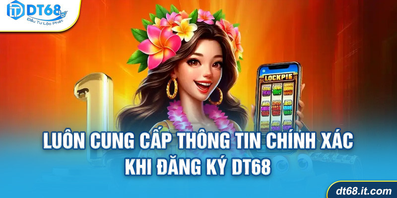 Lưu ý thông tin đăng ký DT68